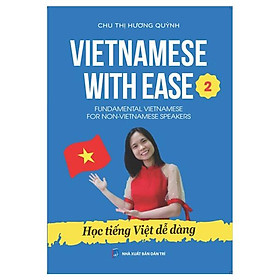 Vietnamese With Ease 2 - Học Tiếng Việt Dễ Dàng