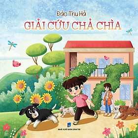 Giải cứu chả chìa - Đào Thu Hà - NXB Dân trí