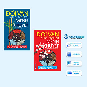 COMBO ĐỔI VẬN CHO NGƯỜI MỆNH KHUYẾT - QUYỂN THU ĐÔNG + QUYỂN XUÂN HẠ - VL