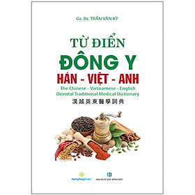 Từ Điển Đông Y (Hán - Việt - Anh)