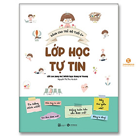 Cuốn sách: Lớp học tự tin (Dành cho trẻ độ tuổi 6+)