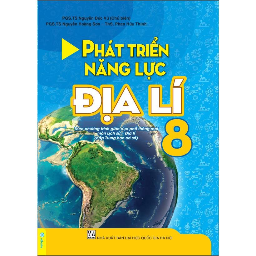Phát Triển Năng Lực Địa Lí 8 (Theo Chương Trình GDPT Mới)