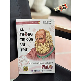 KẺ THỐNG TRỊ CỦA VŨ TRỤ: CHÂN LÝ TỪ LĂNG KÍNH CỦA PLATO – Diệp Châu – Lan Phương Lê dịch – Bizbooks – NXB Hồng Đức
