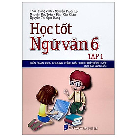 Học Tốt Ngữ Văn 6 - Tập 1 (Bộ Sách: Cánh Diều)