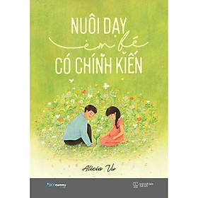 Sách Nuôi Dạy Em Bé Có Chính Kiến - Bản Quyền