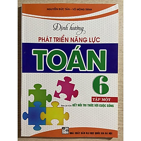 Sách - Định hướng phát triển năng lực Toán 6 tập một ( bám sát SGK Kết nối)