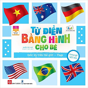 Từ Điển Bằng Hình Cho Bé - Quốc Kỳ Trên Thế Giới (Song ngữ Việt-Anh)