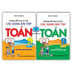 Sách - Combo Hướng dẫn học và giải các dạng bài tập Toán 9 - tập 1 + 2 (bám sát SGK Kết nối tri thức với cuộc sống) (HA)