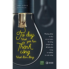 Sách  Tư Duy Vượt Giới Hạn, Thành Công Vượt Đám Đông - BẢN QUYỀN