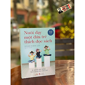 NUÔI DẠY MỘT ĐỨA TRẺ THÍCH ĐỌC SÁCH – Doãn Kiến Lợi – Nguyễn Trang dịch – Vizibook – NXB Phụ Nữ Việt Nam