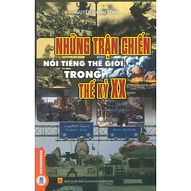 Những Trận Chiến Nổi Tiếng Thế Giới Trong Thế Kỷ XX