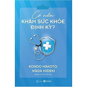 Có Nên Khám Sức Khỏe Định Kỳ?