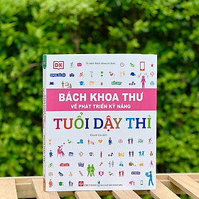 Sách Bách Khoa Thư Về Phát Triển Kỹ Năng - Tuổi Dậy Thì