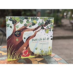 (Bìa cứng, in màu toàn bộ) (Tủ sách hạt mầm tâm bụt, sách song ngữ Anh – Việt) DƯỚI CỘI BỒ ĐỀ –  Nhiều tác giả - Kiều Anh Tú dịch– Mochibooks – NXB Lao động