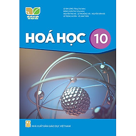 Sách giáo khoa Hóa Học 10- Kết Nối Tri Thức Với Cuộc Sống (Kèm Nilon bọc Sách)