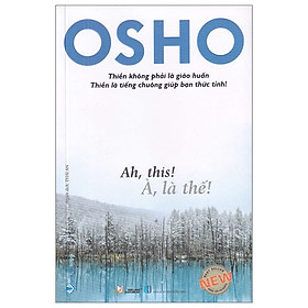  Osho - À, Là Thế! (Tái Bản 2023)