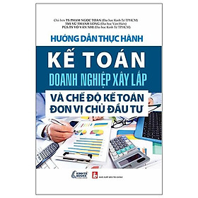 Sách - Hướng Dẫn Thực Hành Kế Toán Doanh Nghiệp Xây Lắp - NS Kinh Tế