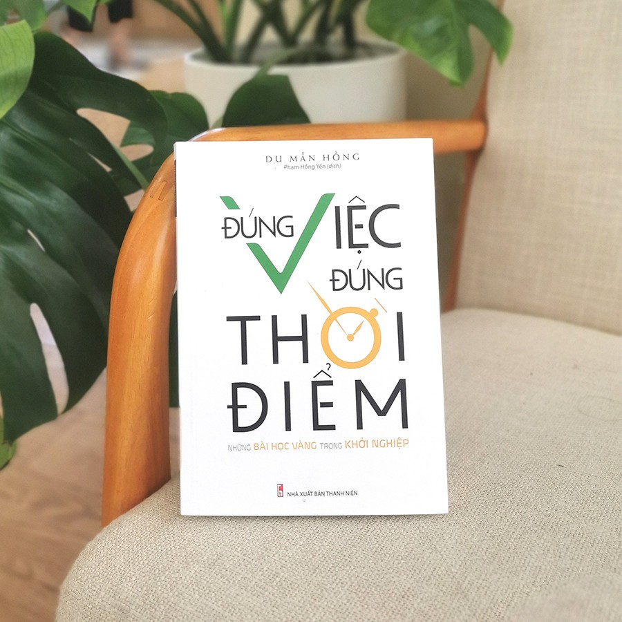 Sách- Đúng Việc Đúng Thời Điểm - Những Bài Học Vàng Trong Khởi Nghiệp (ML)