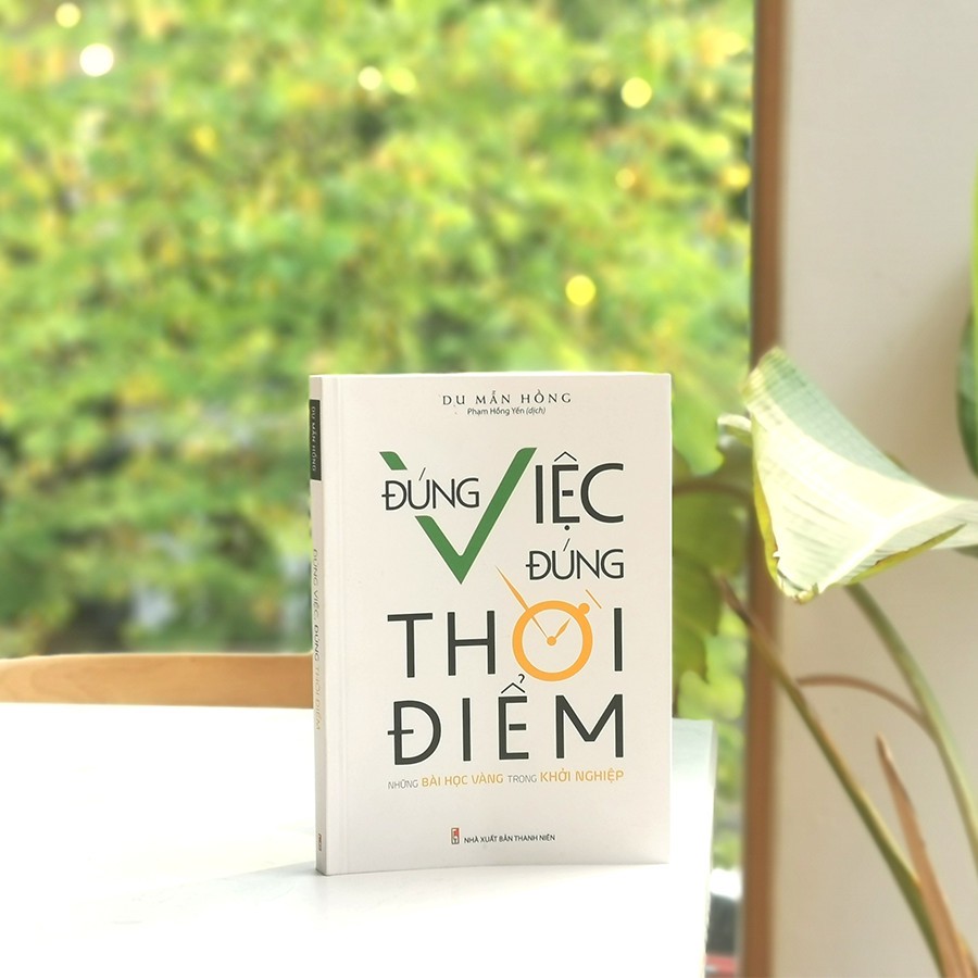 Sách- Đúng Việc Đúng Thời Điểm - Những Bài Học Vàng Trong Khởi Nghiệp (ML)