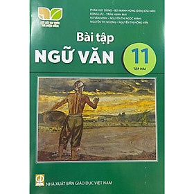 Sách Bài Tập Ngữ Văn 11- Tập 2- Kết Nối Tri Thức Với Cuộc Sống (Kèm Nilon bọc Sách)
