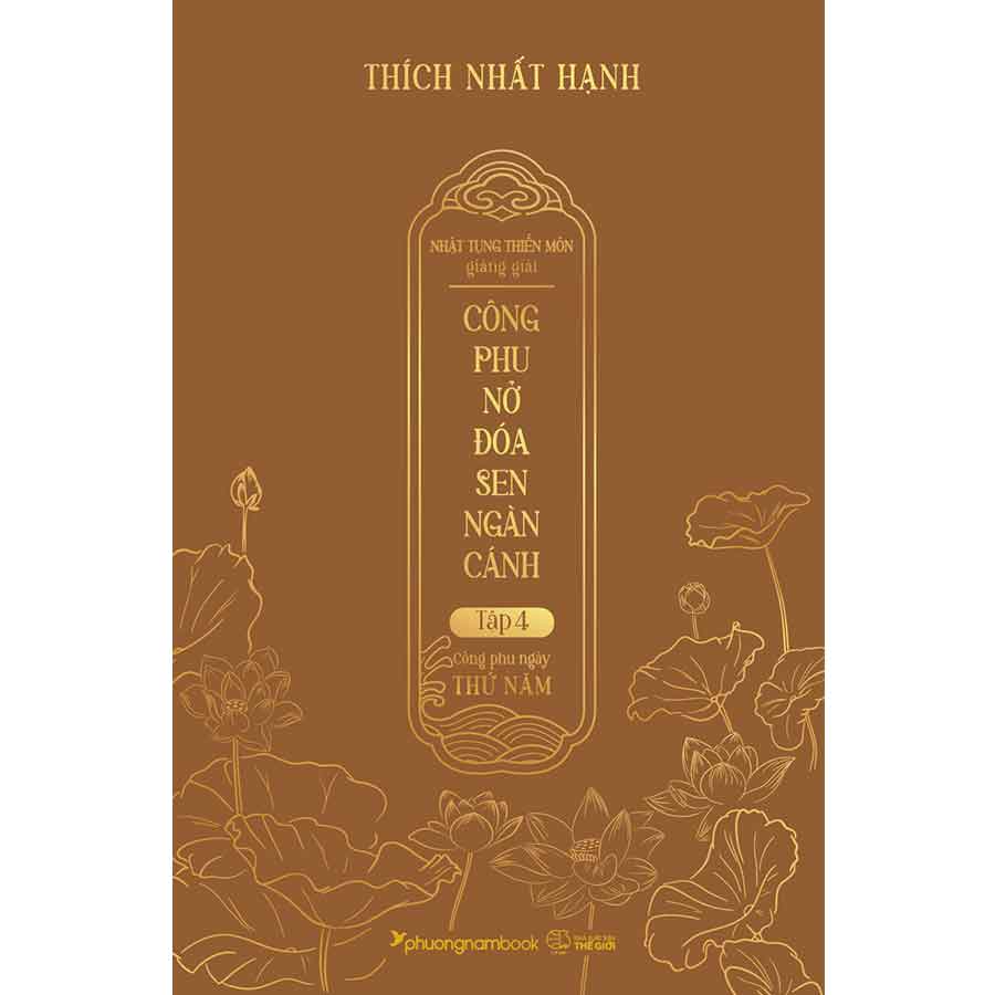 Nhật Tụng Thiền Môn Giảng Giải - Công Phu Nở Đóa Sen Ngàn Cánh - Tập 4: Công Phu Ngày Thứ Năm