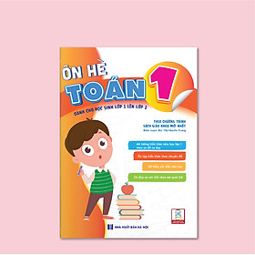 Bộ ÔN HÈ Lớp 1 (Toán + Tiếng Việt) - Dành cho học sinh lớp 1 lên lớp 2 - Theo chương trình SGK mới nhất