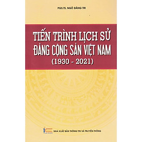 Tiến Trình Lịch Sử Đảng Cộng Sản Việt Nam 1930 - 2021- ( VN)