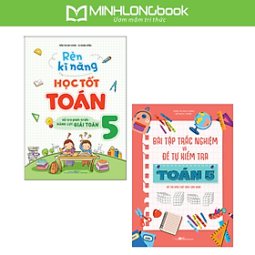 Sách: Combo Bài Tập Trắc Nghiệm Và Tự Kiểm Tra Toán Lớp 5 + Rèn Kĩ Năng Học Tốt Toán Lớp 5 