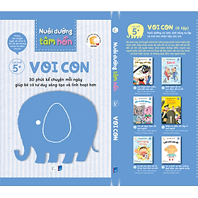 NUÔI DƯỠNG TÂM HỒN – BỘ SÁCH VOI CON - Nuôi dưỡng cá tính, khả năng tự lập và trái tim nhân hậu cho trẻ