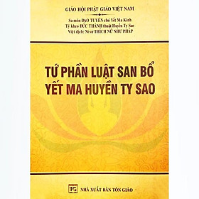 Sách - Luật Tứ Phần San Bổ Yết Ma Huyền Ty Sao - Tổ In Ấn Kinh Phật