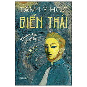 TÂM LÝ HỌC BIẾN THÁI - THIÊN TÀI VÀ KẺ ĐIÊN – Tùy Nham – Minh Thuận dịch – AZ Vietnam– NXB Thế Giới