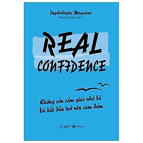 Real Confidence - Không Còn Cảm Giác Nhỏ Bé Và Bắt Đầu Trở Nên Can Đảm