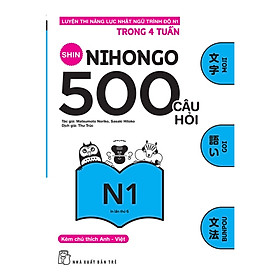 Sách Tham Khảo: 500 Câu Hỏi Luyện Thi Năng Lực Nhật Ngữ - Trình Độ N1