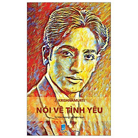 J. Krishnamurti Nói Về Tình Yêu