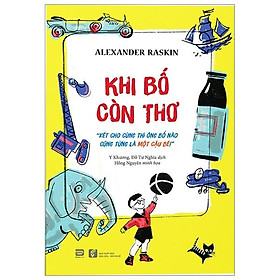 Khi Bố Còn Thơ
