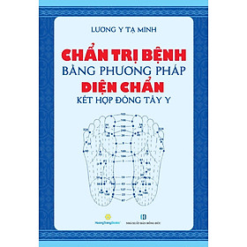 Chẩn Trị Bệnh Bằng Phương Pháp Diện Chẩn Kết Hợp Đông Tây Y - QB