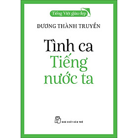 Tiếng Việt giàu đẹp - Tình ca Tiếng nước ta