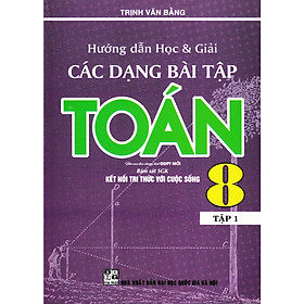 Hướng Dẫn Học Và Giải Các Dạng Bài Tập Toán 8 Tập 1 (Bám Sát SGK Kết Nối Tri Thức Với Cuộc Sống) _HA
