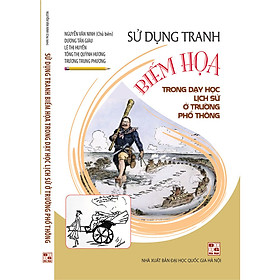 Sử Dụng Tranh Biếm Họa Trong Dạy Học Lịch Sử Ở Trường Phổ Thông