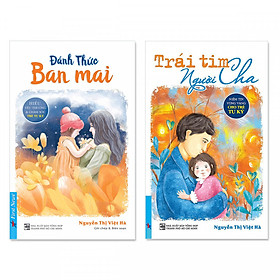 Combo: Trái Tim Người Cha + Đánh Thức Ban Mai