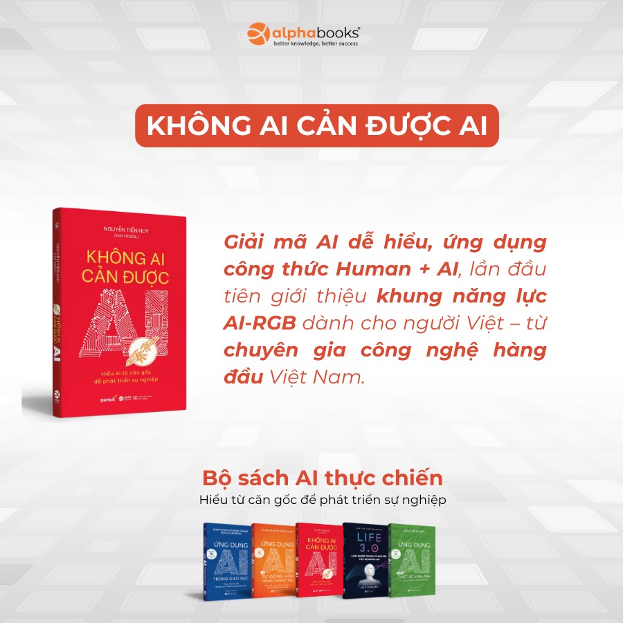 Trọn Bộ Sách AI Thực Chiến: Ứng Dụng AI Trong Giáo Dục + Ứng Dụng AI Trong Thiết Kế Hình Ảnh + Ứng Dụng AI Và Tự Động Hóa Trong Marketing + Không Ai Cản Được AI + Life 3.0 - Loài Người Trong Kỷ Nguyên Trí Tuệ Nhân Tạo - Alpha Books