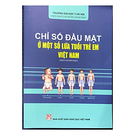 Chỉ số đầu mặt ở một số lứa tuổi trẻ em Việt Nam – Sách chuyên khảo
