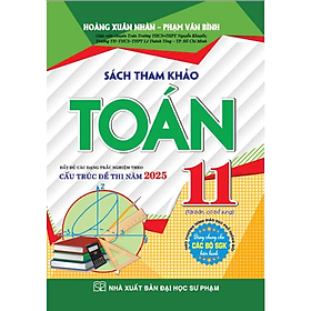 Sách - Sách tham khảo toán 11 đầy đủ các dạng trắc nghiệm theo cấu trúc đề thi năm 2025 (tái bản có bổ sung) - HA