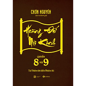 Hoàng Đế Nội Kinh - Quyển 8+9
