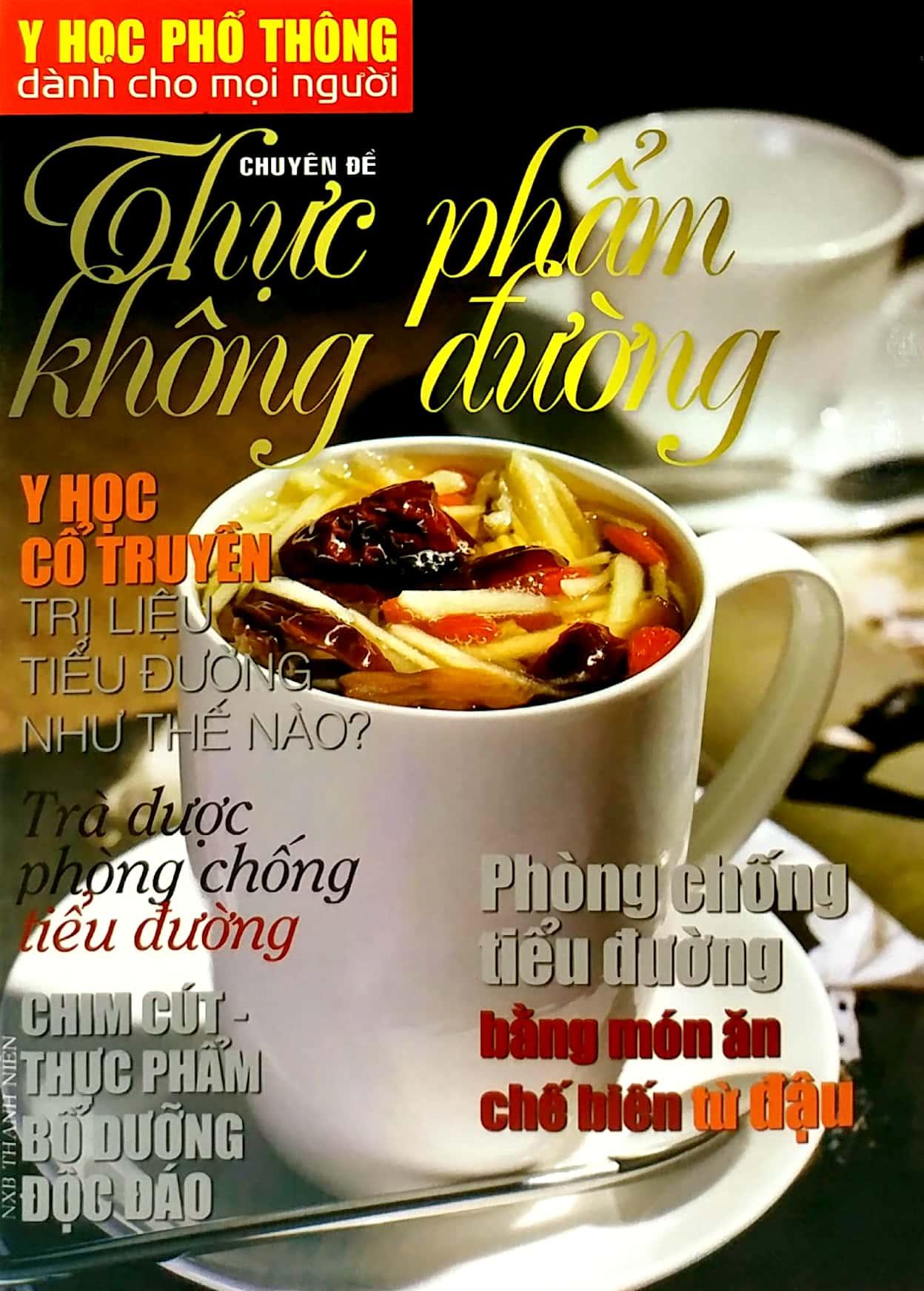 Y Học Phổ Thông Dành Cho Mọi Người - Chuyên Đề: Thực Phẩm Không Đường