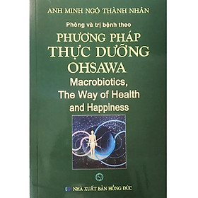 Sách - Phòng Bệnh Và Trị Bệnh Theo Phương Pháp Thực Dưỡng Ohsawa - Chính Thông Book