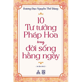 Sách 10 TƯ TƯỞNG PHÁP HOA TRONG ĐỜI SỐNG HẰNG NGÀY
