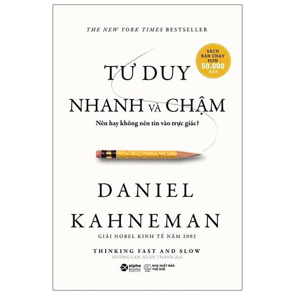 Tư Duy Nhanh Và Chậm (Tái Bản)