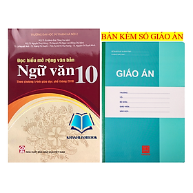 Sách - Đọc hiểu mở rộng văn bản Ngữ Văn 10 (Theo chương trình giáo dục phổ thông 2018)