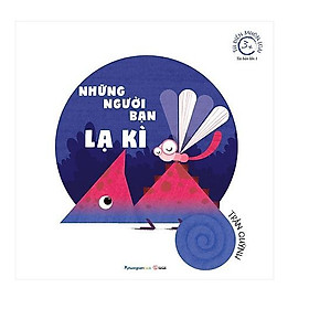 Những người bạn kì lạ 3+ - Từ điển muôn loài (TBL1)